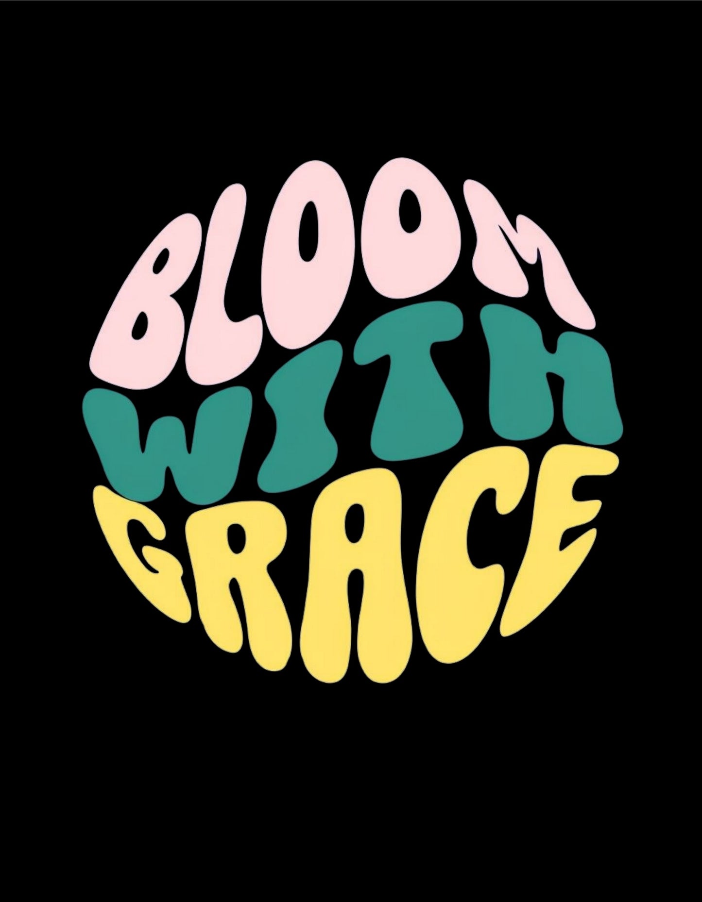 Bloom With Grace