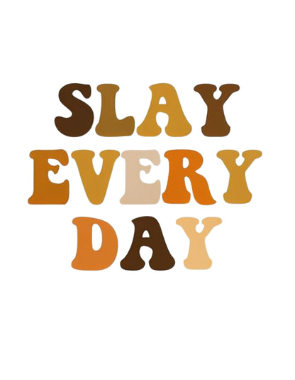 Slay Every Day