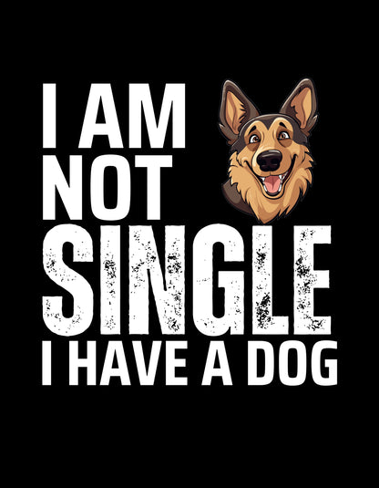 I Am Not Single I Have A Dog