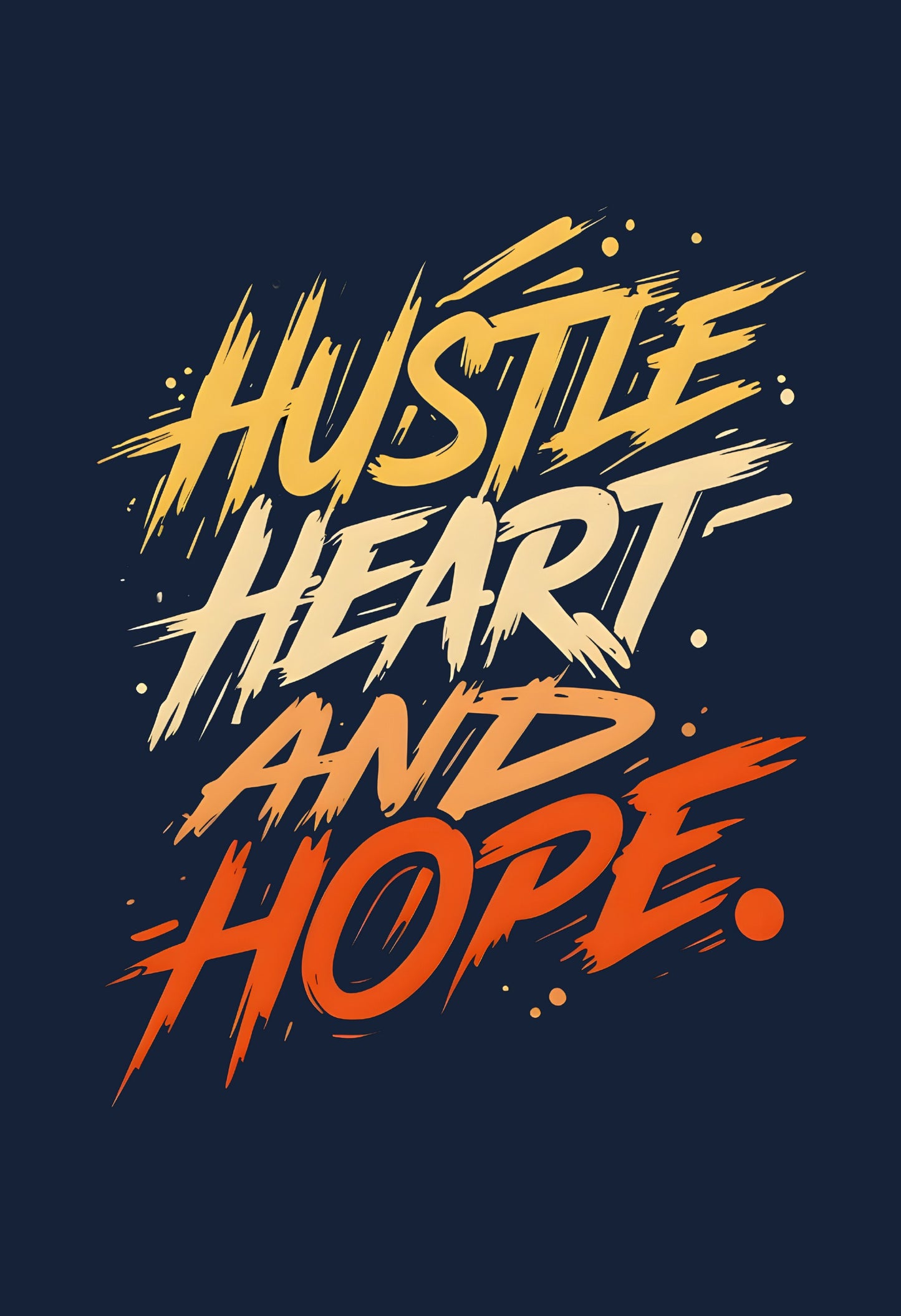 Hustle, Heart, and Hope