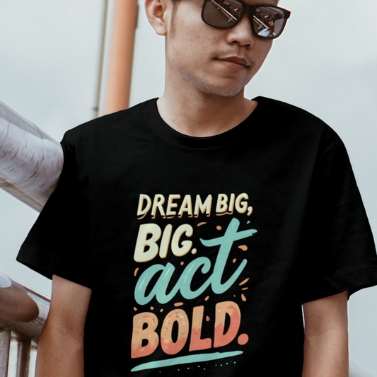 Dream Big, Act Bold