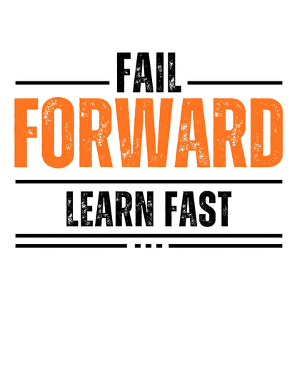 Fail Forward, Learn Fast